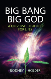 Big Bang, Big God – a Universe Designed for Life