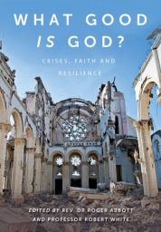 What Good Is God? Crises, Faith and Resilience