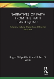 Narratives of Faith from the Haitian Earthquake: Religion, Natural Hazards, and Disaster Response.