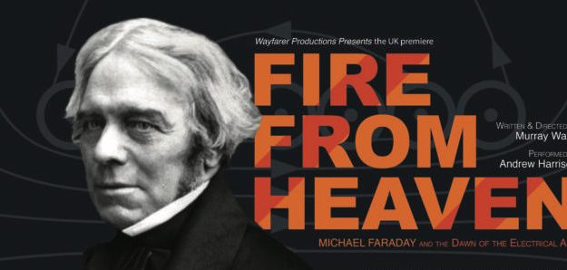 Fire From Heaven: Michael Faraday and the Dawn of the Electrical Age